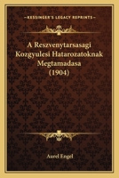 A Reszvenytarsasagi Kozgyulesi Hatarozatoknak Megtamadasa (1904) 1167439686 Book Cover