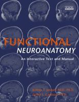 Functional Neuroanatomy: An Interactive Text and Manual 0471444375 Book Cover