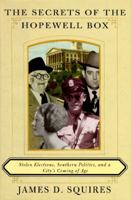 The Secrets of the Hopewell Box: Stolen Elections, Southern Politics, and a City's Coming of Age 0812924282 Book Cover