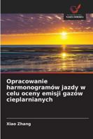 Opracowanie harmonogramów jazdy w celu oceny emisji gazów cieplarnianych 620928566X Book Cover