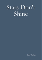 Stars Don't Shine 0359330398 Book Cover