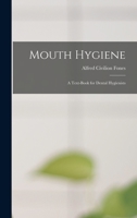 Mouth Hygiene; a Text-book for Dental Hygienists B0BQ5SNWFG Book Cover