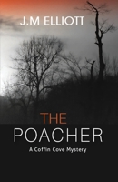 The Poacher: A Coffin Cove Mystery 0993954294 Book Cover