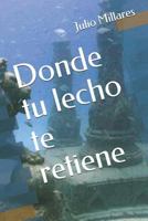 Donde tu lecho te retiene (trilogía de la Guerra Sucia) 1719914605 Book Cover