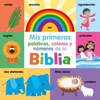MIS Primeras Palabras, Colores Y Números de la Biblia 0830793658 Book Cover