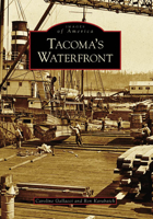 Tacoma's Waterfront (Images of America: Washington) 0738548642 Book Cover
