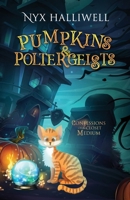 Pumpkins & Poltergeists 1948686260 Book Cover