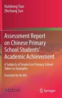 Chinese Primary School Students' Academic Achievement Assessment Report and Assessment Tools: 4 Subjects of Grade 6 in Primary School Taken as Example 3662575280 Book Cover