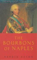 The Bourbons of Naples: (1734-1825) (Prion Lost Treasures) 0571249019 Book Cover