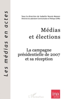 Médias et élections: La campagne présidentielle de 2007 et sa réception 2296561977 Book Cover