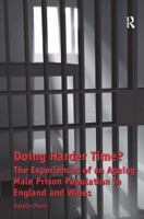 Doing Harder Time?: The Experiences of an Ageing Male Prison Population in England and Wales 1409428044 Book Cover