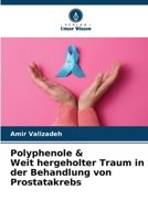 Polyphenole & Weit hergeholter Traum in der Behandlung von Prostatakrebs 6206214834 Book Cover