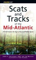 Scats and Tracks of the Mid-Atlantic: A Field Guide to the Signs of Seventy Wildlife Species (Scats and Tracks Series) 076274233X Book Cover