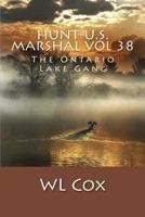 Hunt-U.S. Marshal Vol 38: The Ontario Lake Gang 1986154777 Book Cover