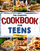 The Complete Cookbook for Teens: 365 Days of Scrumptious, Affordable, and Easy-to-Follow Recipes Designed for Aspiring Young Cooks B0CRBHBL8T Book Cover