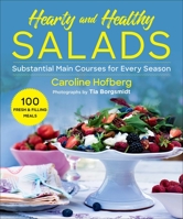 Healthy and Hearty Salads: Substantial Main Courses for Every Season 1510764860 Book Cover