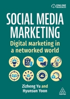 Social Media Marketing: Digital Marketing in a Networked World 1398623164 Book Cover