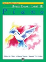 Alfred's Basic Piano Library Hymn Book, Bk 1b 0739022318 Book Cover
