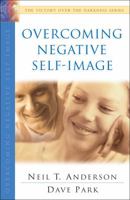 Overcoming Negative Self-Image (The Victory Over the Darkness Series) 0830732535 Book Cover