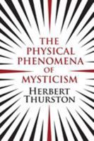 The Physical Phenomena of Mysticism 1908733578 Book Cover