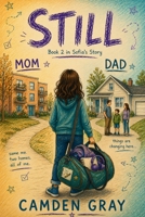 Still: A story about what nobody can take from you (Sofia's Divorce Story: A Children's and Teen Book Series) B0H3VJK2CL Book Cover