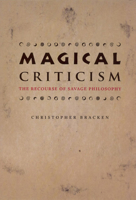 Magical Criticism: The Recourse of Savage Philosophy 0226069915 Book Cover