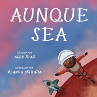 Aunque Sea (Spanish Edition) B0DQ2S8LRC Book Cover