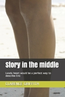 Story in the middle: Lonely h??rt w?uld b? a ??rf??t w?? t? d???r?b? Er?? B085KS1J2T Book Cover
