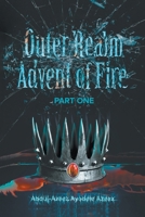 Outer Realm: Advent of Fire Part One: Advent of Fire B0FX5M4CQ6 Book Cover