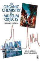 Organic Chemistry of Museum Objects (Conservation and Museology) 1138132454 Book Cover