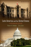 Latin America and the United States: A Documentary History 0195129946 Book Cover