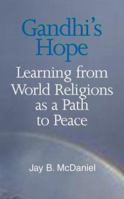 Gandhi's Hope: Learning From World Religions As A Path To Peace 1570755906 Book Cover