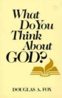 What Do You Think About God? 0817010777 Book Cover