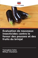 Évaluation de nouveaux insecticides contre le foreur des pousses et des fruits du brinjal 6207279182 Book Cover