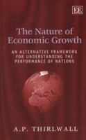 The Nature of Economic Growth: An Alternative Framework for Understanding the Performance of Nations 1843763389 Book Cover