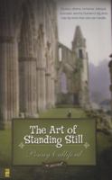 The Art of Standing Still 0310265592 Book Cover