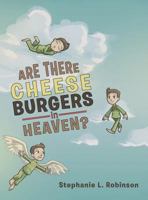 Are There Cheeseburgers in Heaven? 1480848603 Book Cover