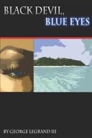 BLACK DEVIL, BLUE EYES 1728922003 Book Cover