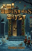 The Christmas Crypt: 12 Spooky Tales for The 12 Days of Christmas 1739893093 Book Cover