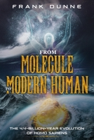 From Molecule To Modern Human: The 4.4-Billion-Year Evolution of Homo sapiens 1657867773 Book Cover