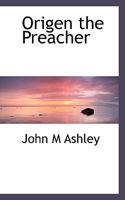 Origen the Preacher 1117686787 Book Cover