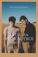 La dicha sin nosotros 097676430X Book Cover