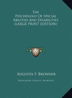 The Psychology of Special Abilities and Disabilities 102200137X Book Cover