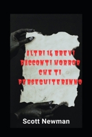 Altri 14 brevi racconti horror che ti perseguiteranno (Italian Edition) B0G34LTL6P Book Cover