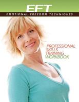 Clinical Eft (Emotional Freedom Techniques) Professional Skills Training Workbook 1604152729 Book Cover