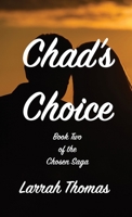 Chad's Choice: Book Two of the Chosen Saga 1649453140 Book Cover