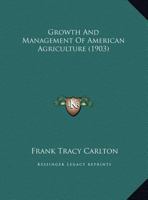 Growth And Management Of American Agriculture 1162099658 Book Cover