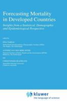 Forecasting Mortality in Developed Countries: Insights from a Statistical, Demographic and Epidemiological Perspective (European Studies of Population)