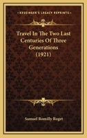Travel in the Two Last Centuries of Three Generations 1116314509 Book Cover