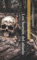 Los huesos del abuelo (Spanish Edition) B088BD9NR8 Book Cover